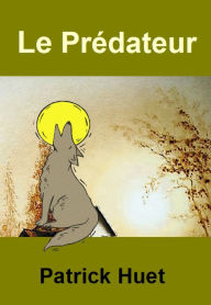 Title: Le Prédateur, Author: Patrick Huet