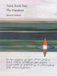 Title: Tond, Book Two: The Wanderer, Author: Steven E. Scribner