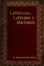 Latinismos, Latinajos y Aforismos