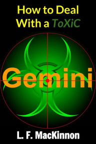 Title: How To Deal With A Toxic Gemini, Author: Lorna MacKinnon