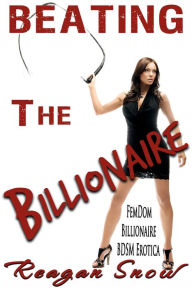 Title: Beating the Billionaire, Author: Reagan Snow