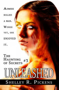 Title: Unleashed, Author: Shelley R. Pickens