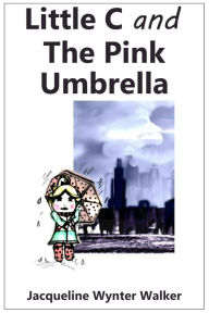 Title: Little C and the Pink Umbrella, Author: Gambino Family