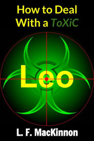 Title: How To Deal With A Toxic Leo, Author: Lorna MacKinnon