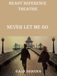 Title: Ready Reference Treatise: Never Let Me Go, Author: Raja Sharma