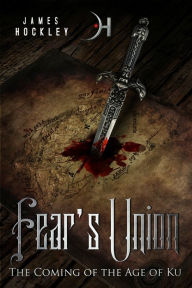 Title: Fear's Union (the Age of Ku, #1), Author: author of Beneath the Skin Adrian Phoenix