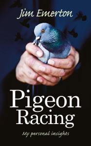 Title: Pigeon Racing, Author: Jim Emerton