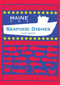 Title: Seafood Cookbook: Maine New England, Author: James Newton