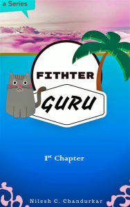 Title: Fighter Guru, Author: Nilesh C. Chandurkar