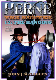 Title: Herne the Hunter 17: The Hanging, Author: John J. McLaglen