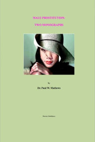 Title: Male Prostitution: Two Monographs, Author: Paul Mathews