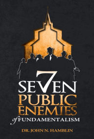 Title: Seven Public Enemies of Fundamentalism, Author: Dr. John N. Hamblin