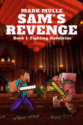 Sams Revenge Book 1 Fighting Herobrinenook Book - 