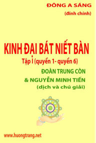 Title: Kinh Dai Bat Niet Ban -Tap I (quyen 1- quyen 6), Author: Dong A Sang