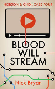 Title: Blood Will Stream (Hobson & Choi - Case Four), Author: Nick Bryan