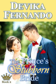 Title: The Prince's Stubborn Bride, Author: Devika Fernando