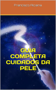 Title: Guia Completa Cuidados da Pele, Author: Francisco Alcaina
