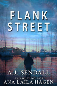 Title: Flank Street: European Portuguese Edition, Author: A.J. Sendall