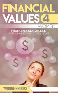 Title: Financial Values 4 Women, Author: Yvonne Brooks