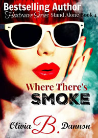 Title: Where There's Smoke, Author: Olivia B. Dannon