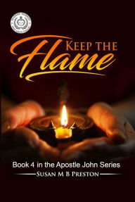 Title: Keep the Flame, Author: Susan M B Preston