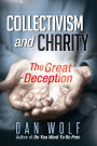 Collectivism and Charity: The Great Deception