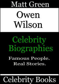 Title: Owen Wilson: Celebrity Biographies, Author: Matt Green