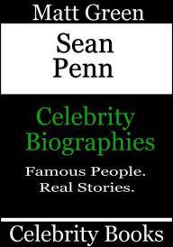 Title: Sean Penn: Celebrity Biographies, Author: Matt Green