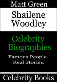 Title: Shailene Woodley: Celebrity Biographies, Author: Matt Green
