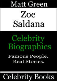 Title: Zoe Saldana: Celebrity Biographies, Author: Matt Green