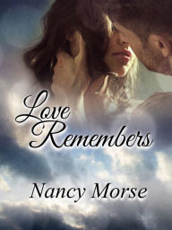 Title: Love Remembers, Author: Nancy Morse