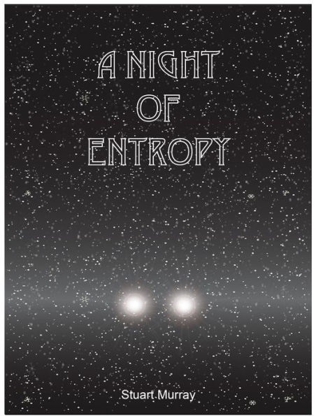 A Night Of Entropy
