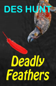 Title: Deadly Feathers, Author: Des Hunt