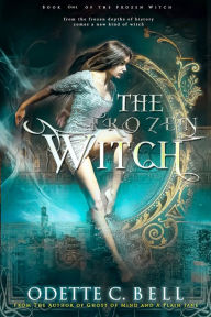 Title: The Frozen Witch Book One, Author: Odette C. Bell