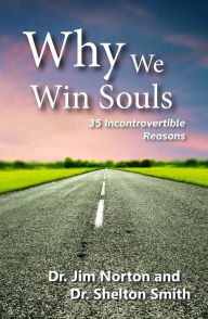 Title: Why We Win Souls, Author: Dr. Jim Norton