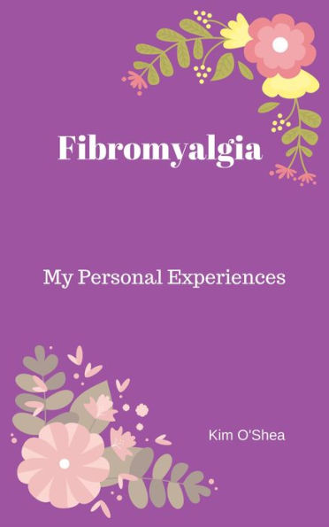 Fibromyalgia: My Personal Experiences