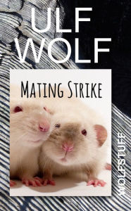 Title: Mating Strike, Author: Ulf Wolf