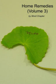 Title: Home Remedies (Volume 3), Author: Word Chapter