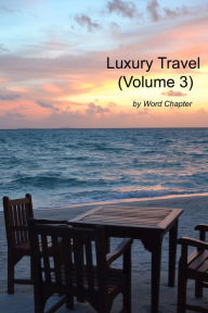 Title: Luxury Travel (Volume 3), Author: Word Chapter