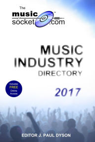 Title: The MusicSocket.com Music Industry Directory 2017, Author: J. Paul Dyson