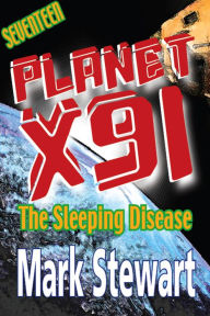 Title: Planet X91 The Sleeping Disease, Author: Mark Stewart