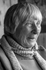 Title: Mesothelioma Cancer (Volume 2), Author: Word Chapter