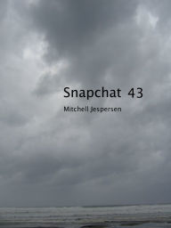 Title: Snapchat 43, Author: Mitchell Jespersen