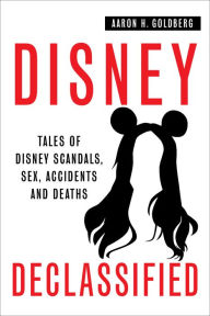Title: Disney Declassified, Author: Aaron Goldberg