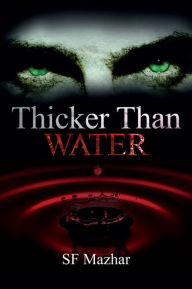 Title: Thicker Than Water, Author: SF Mazhar