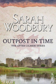 Title: Outpost in Time, Author: Sarah Woodbury
