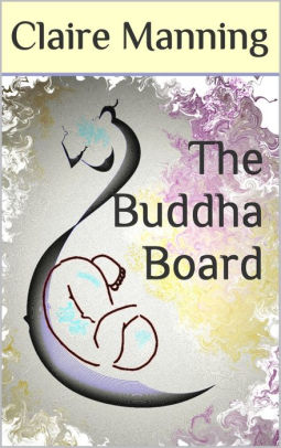 The Buddha Board The Art Of Letting Go By Claire Manning Nook