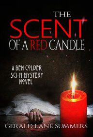 Title: The Scent of a Red Candle, Author: Gerald Lane Summers