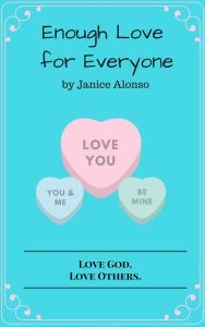 Title: Enough Love for Everyone, Author: Janice Alonso