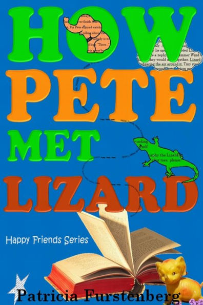 How Pete met Lizard, Happy Friends Series